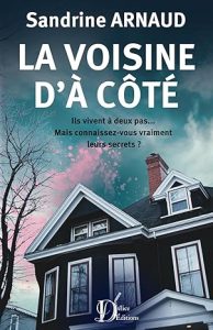 Couverture du roman La Voisine d'à côté de Sandrine Arnaud